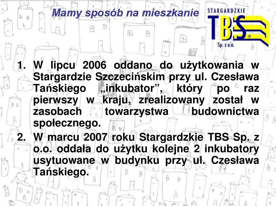 zasobach towarzystwa budownictwa społecznego. 2.