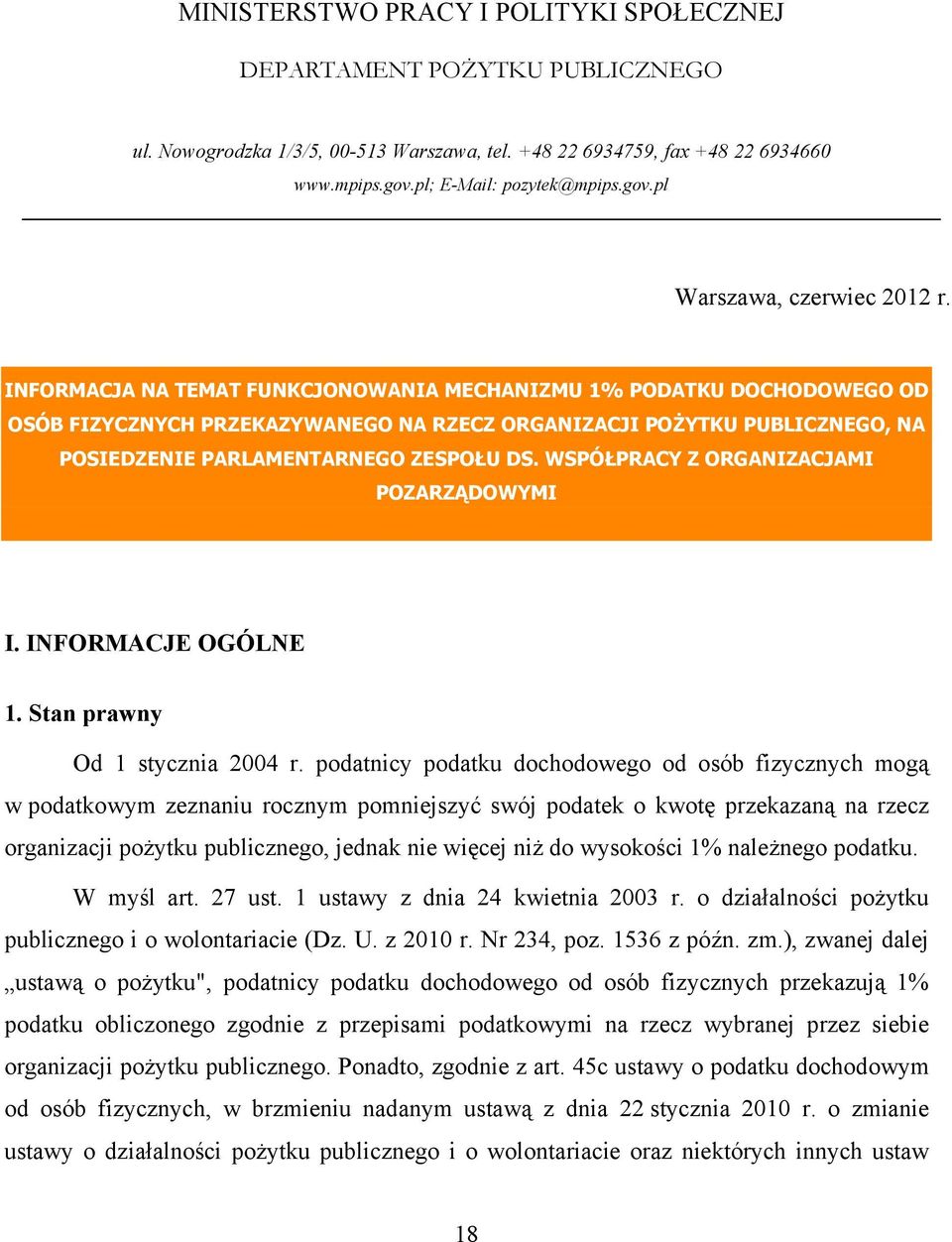 WSPÓŁPRACY Z ORGANIZACJAMI POZARZĄDOWYMI I. INFORMACJE OGÓLNE 1. Stan prawny Od 1 stycznia 2004 r.