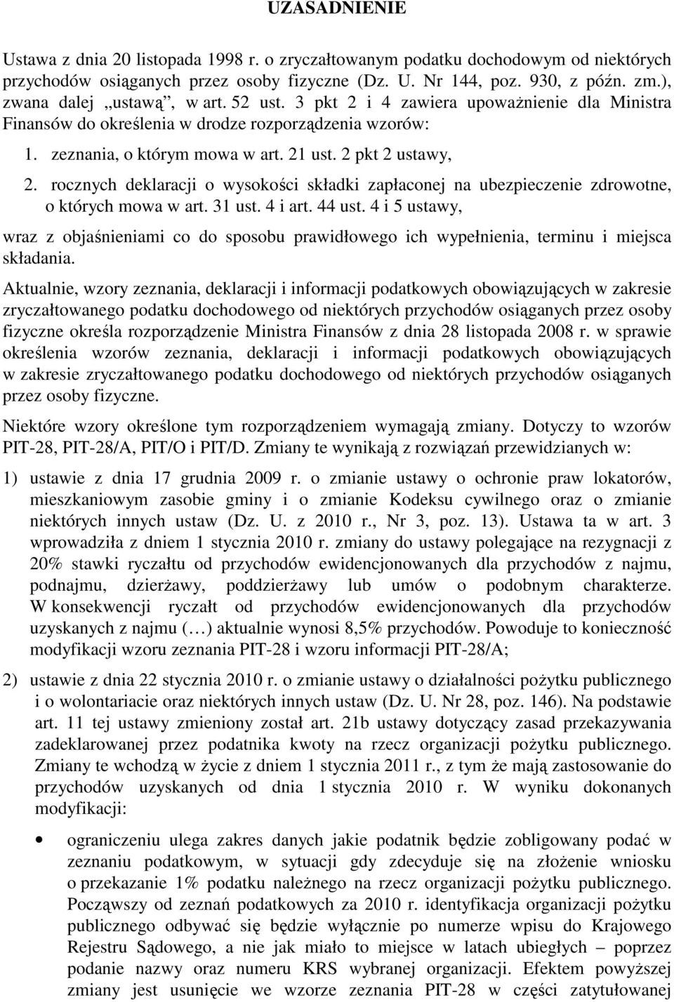 rocznych deklaracji o wysokości składki zapłaconej na ubezpieczenie zdrowotne, o których mowa w art. 31 ust. 4 i art. 44 ust.