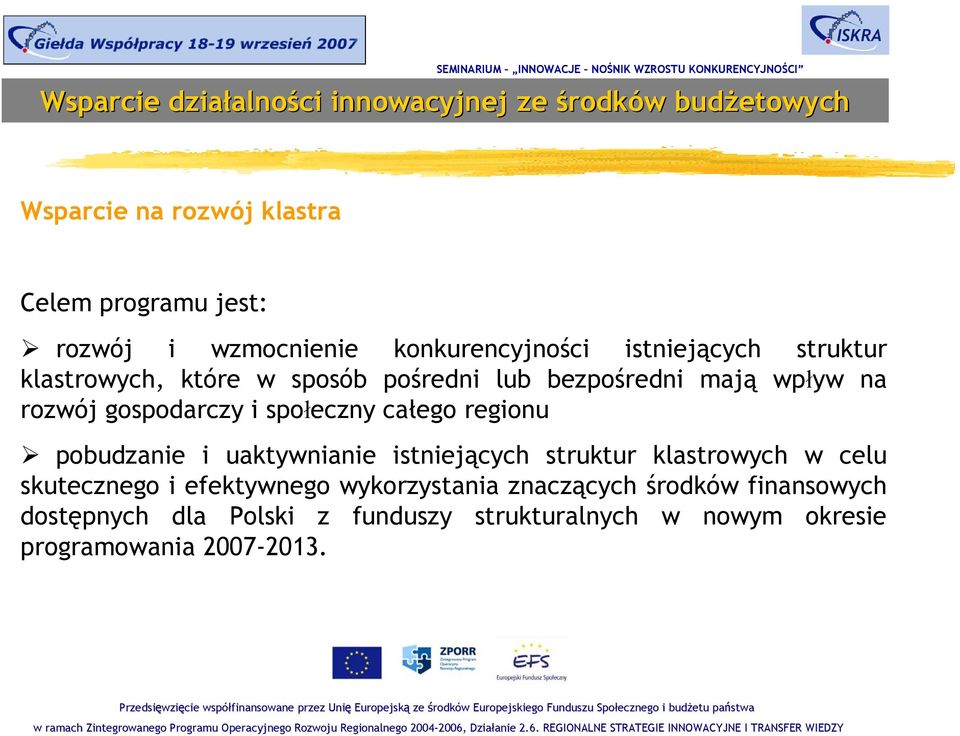 regionu pobudzanie i uaktywnianie istniejących struktur klastrowych w celu skutecznego i efektywnego