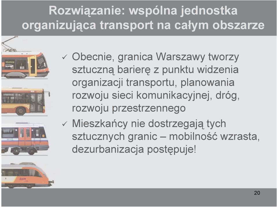 planowania rozwoju sieci komunikacyjnej, dróg, rozwoju przestrzennego Mieszkańcy