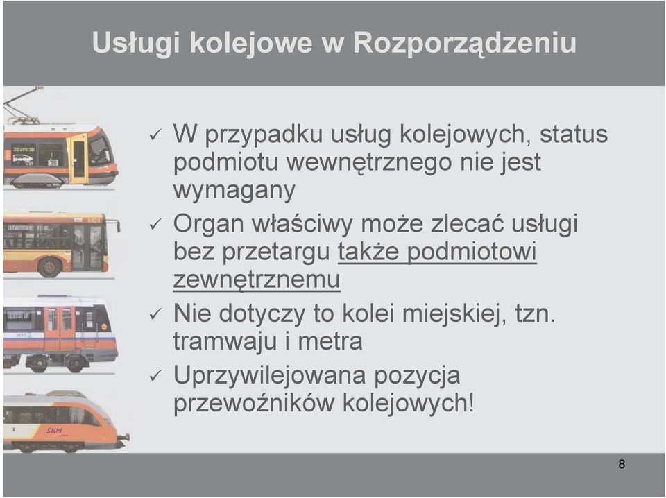 usługi bez przetargu także podmiotowi zewnętrznemu Nie dotyczy to kolei