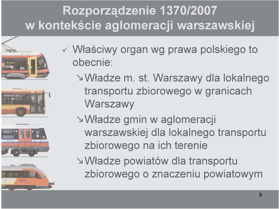 Warszawy dla lokalnego transportu zbiorowego w granicach Warszawy Władze gmin w