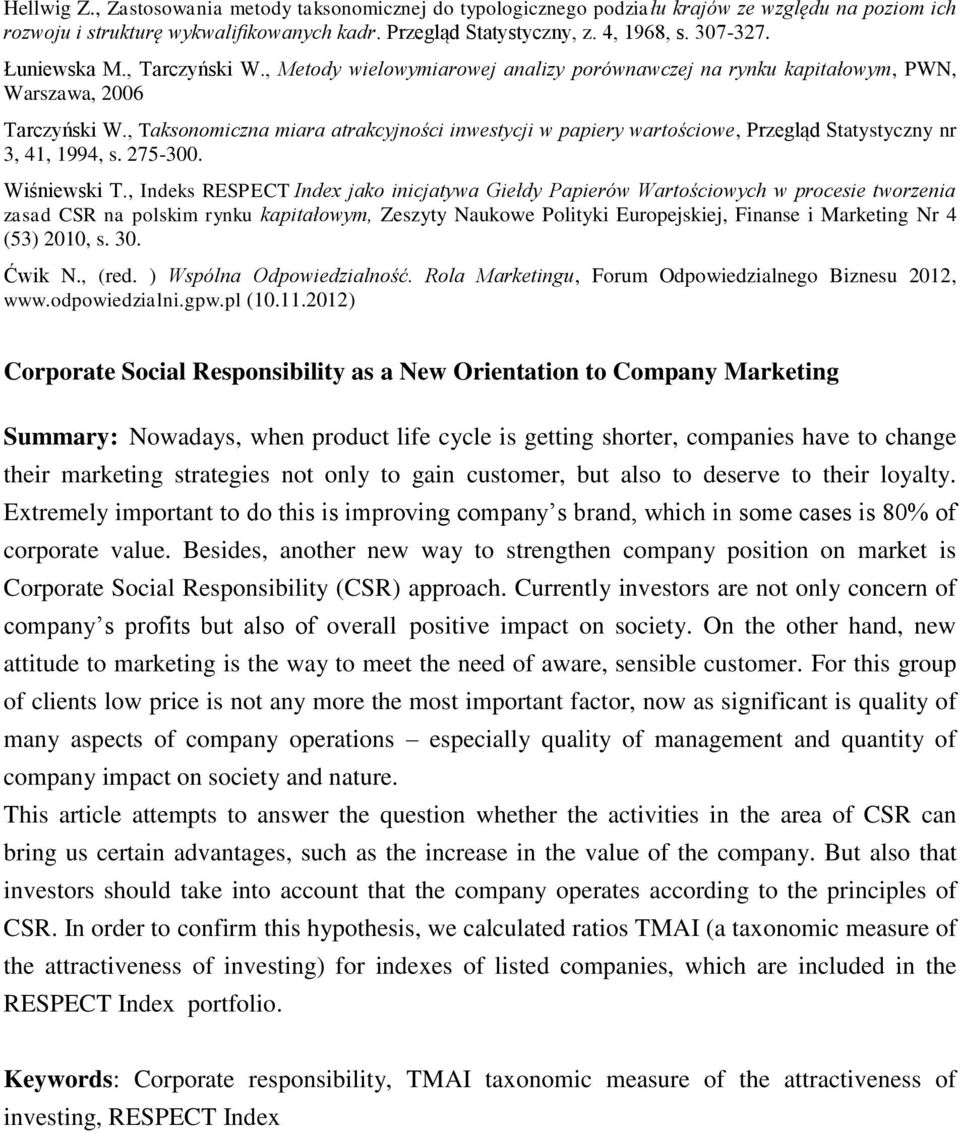, Taksonomiczna miara atrakcyjności inwestycji w papiery wartościowe, Przegląd Statystyczny nr 3, 41, 1994, s. 275-300. Wiśniewski T.