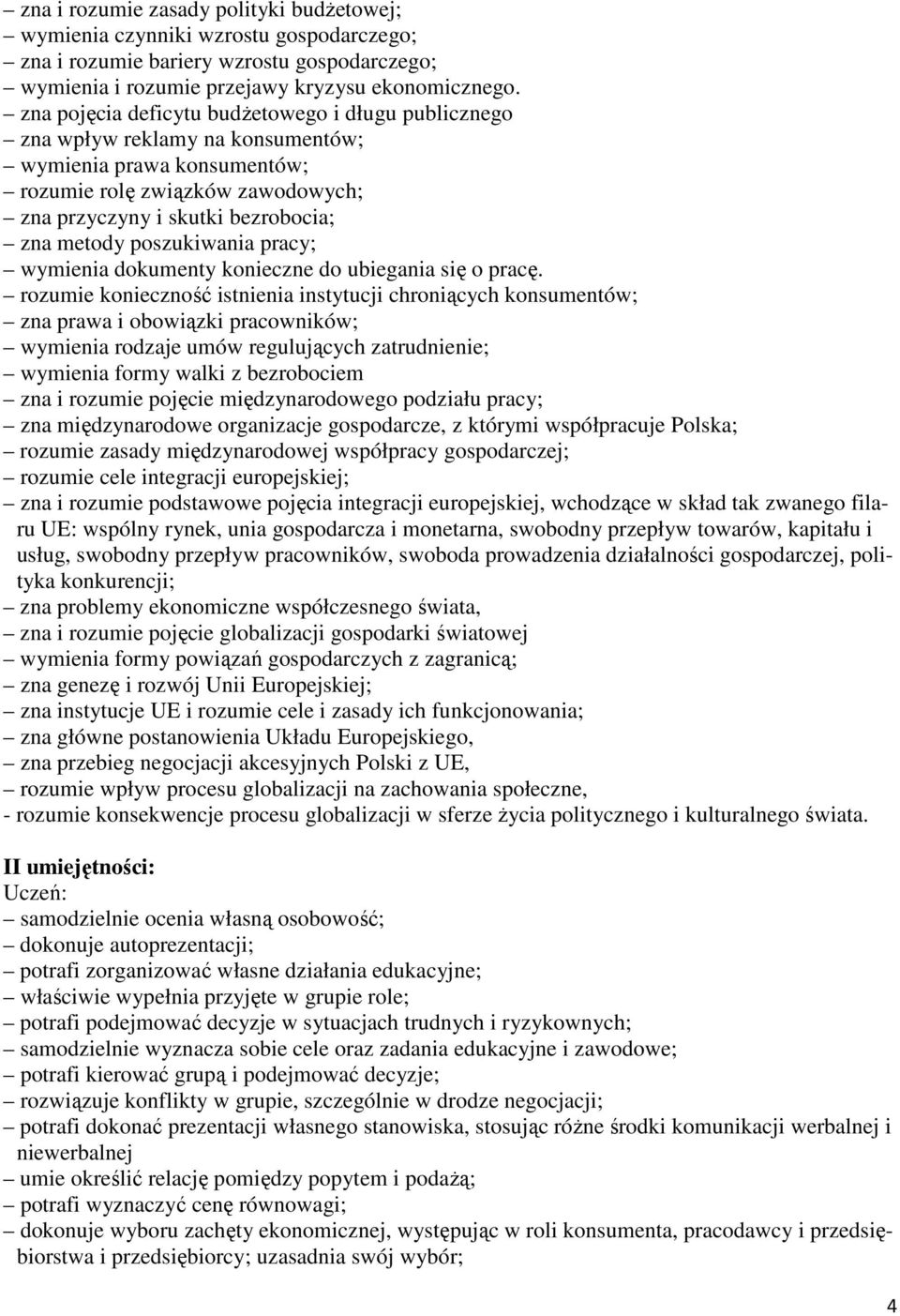 poszukiwania pracy; wymienia dokumenty konieczne do ubiegania się o pracę.