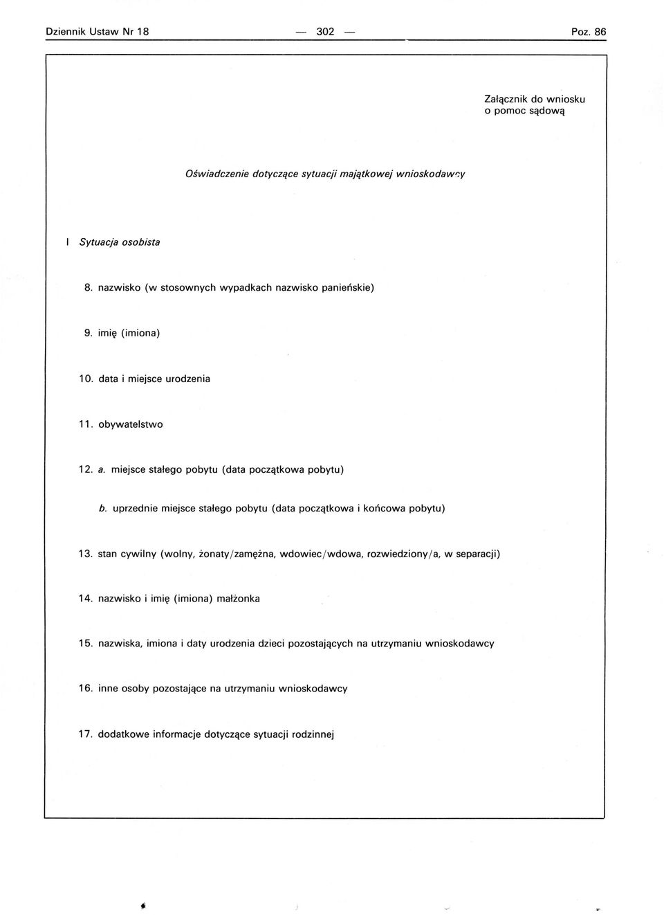 uprzednie miejsce stałego pobytu (data początkowa i końcowa pobytu) 13. stan cywilny (wolny, żonaty / zamężna, wdowiec/ wdowa, rozwiedziony/ a, w separacji) 14.