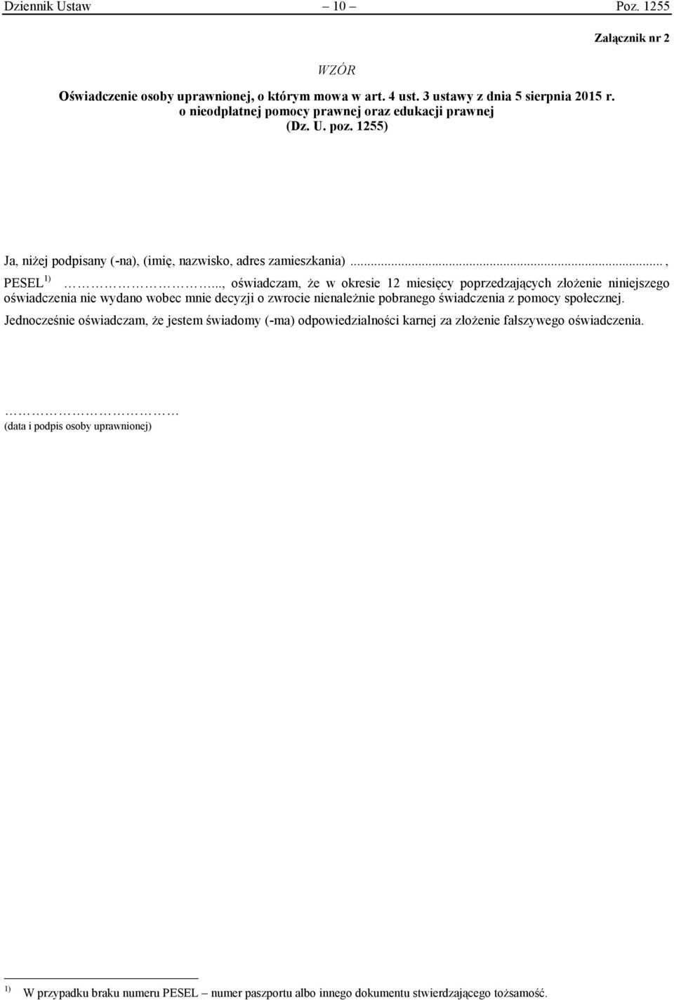 .., oświadczam, że w okresie 12 miesięcy poprzedzających złożenie niniejszego oświadczenia nie wydano wobec mnie decyzji o zwrocie nienależnie pobranego świadczenia z pomocy