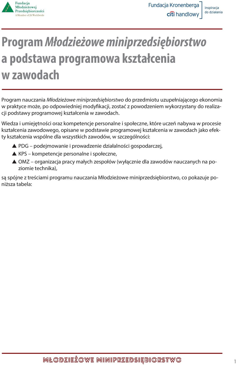 Wiedza i umiejętności oraz kompetencje personalne i społeczne, które uczeń nabywa w procesie kształcenia zawodowego, opisane w podstawie programowej kształcenia w zawodach jako efekty kształcenia