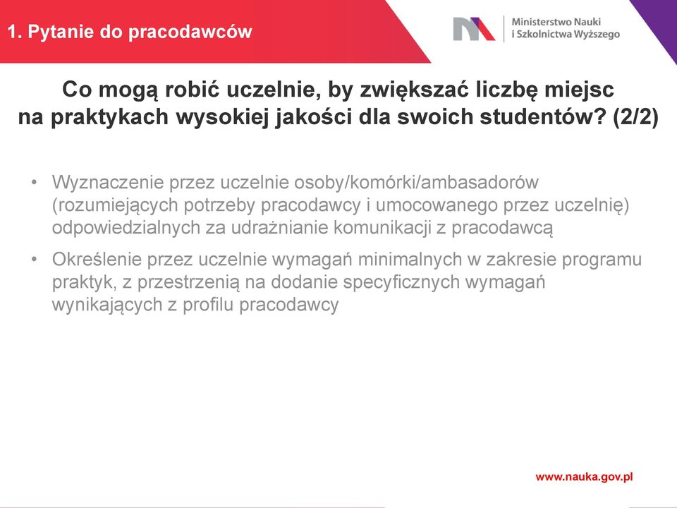 (2/2) Wyznaczenie przez uczelnie osoby/komórki/ambasadorów (rozumiejących potrzeby pracodawcy i umocowanego przez