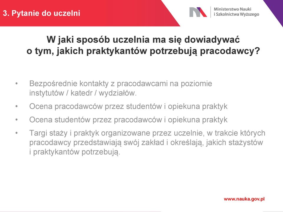 Ocena pracodawców przez studentów i opiekuna praktyk Ocena studentów przez pracodawców i opiekuna praktyk Targi