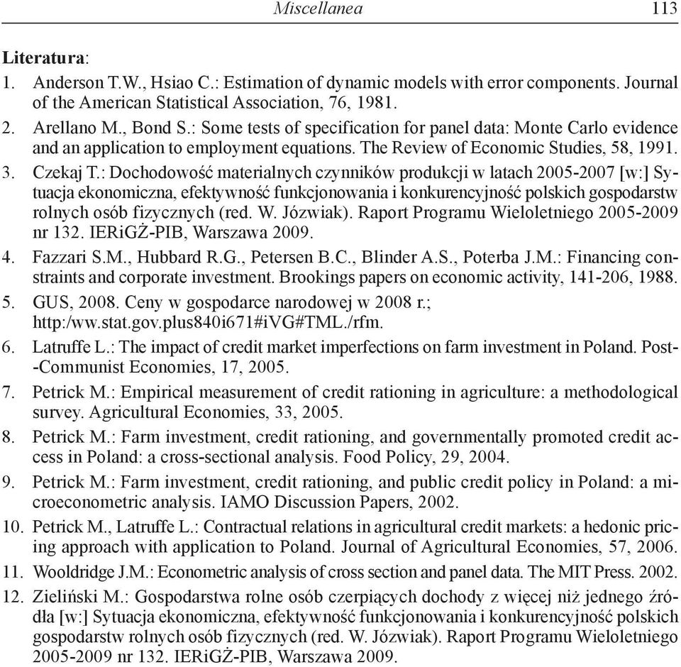 : Dochodowość materialnych czynników produkcji w latach 2005-2007 [w:] Sytuacja ekonomiczna, efektywność funkcjonowania i konkurencyjność polskich gospodarstw rolnych osób fizycznych (red. W.