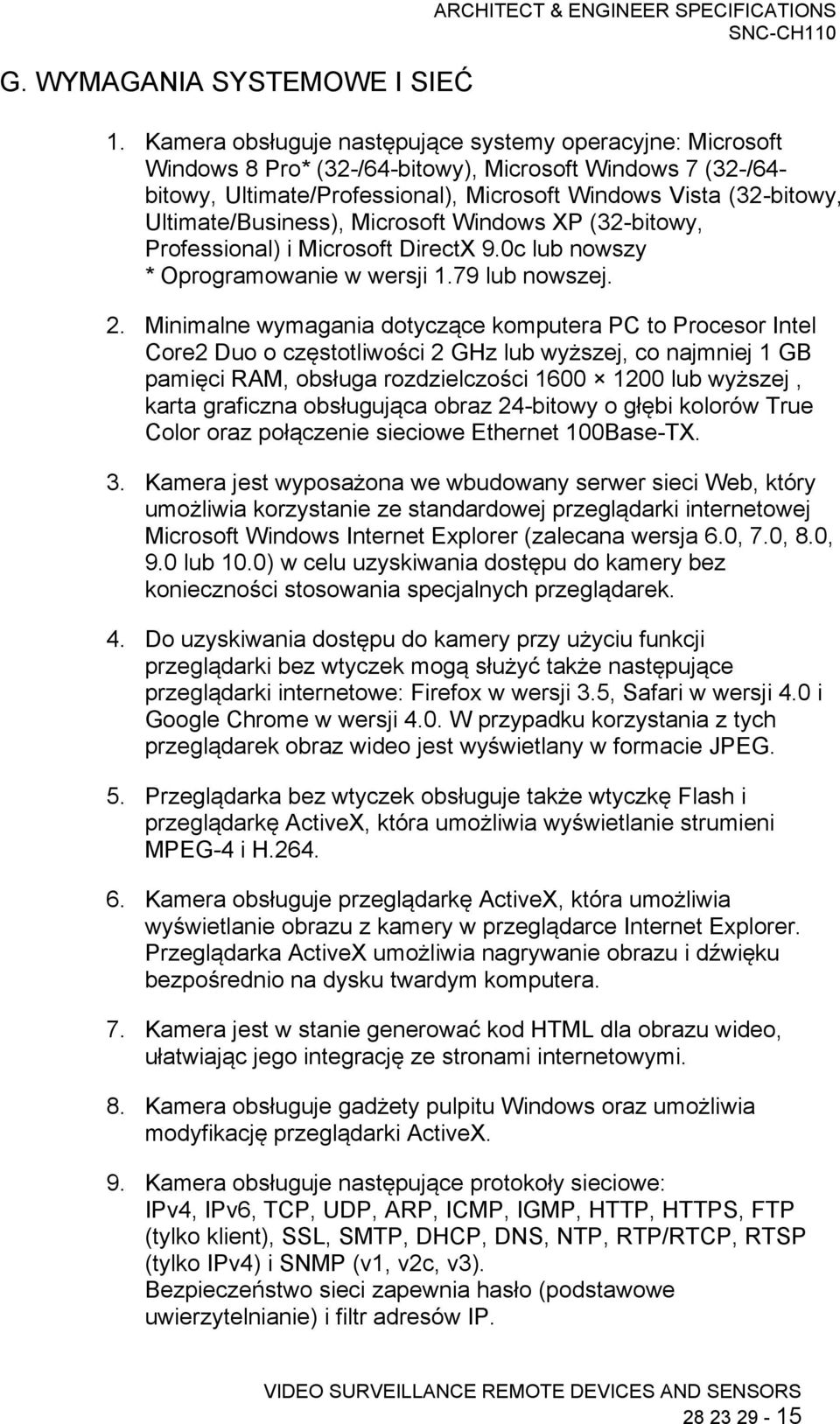 Ultimate/Business), Microsoft Windows XP (32-bitowy, Professional) i Microsoft DirectX 9.0c lub nowszy * Oprogramowanie w wersji 1.79 lub nowszej. 2.