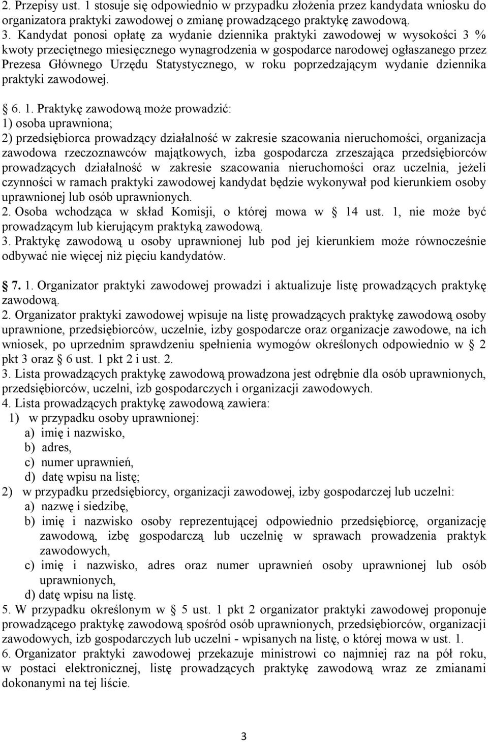 Statystycznego, w roku poprzedzającym wydanie dziennika praktyki zawodowej. 6. 1.