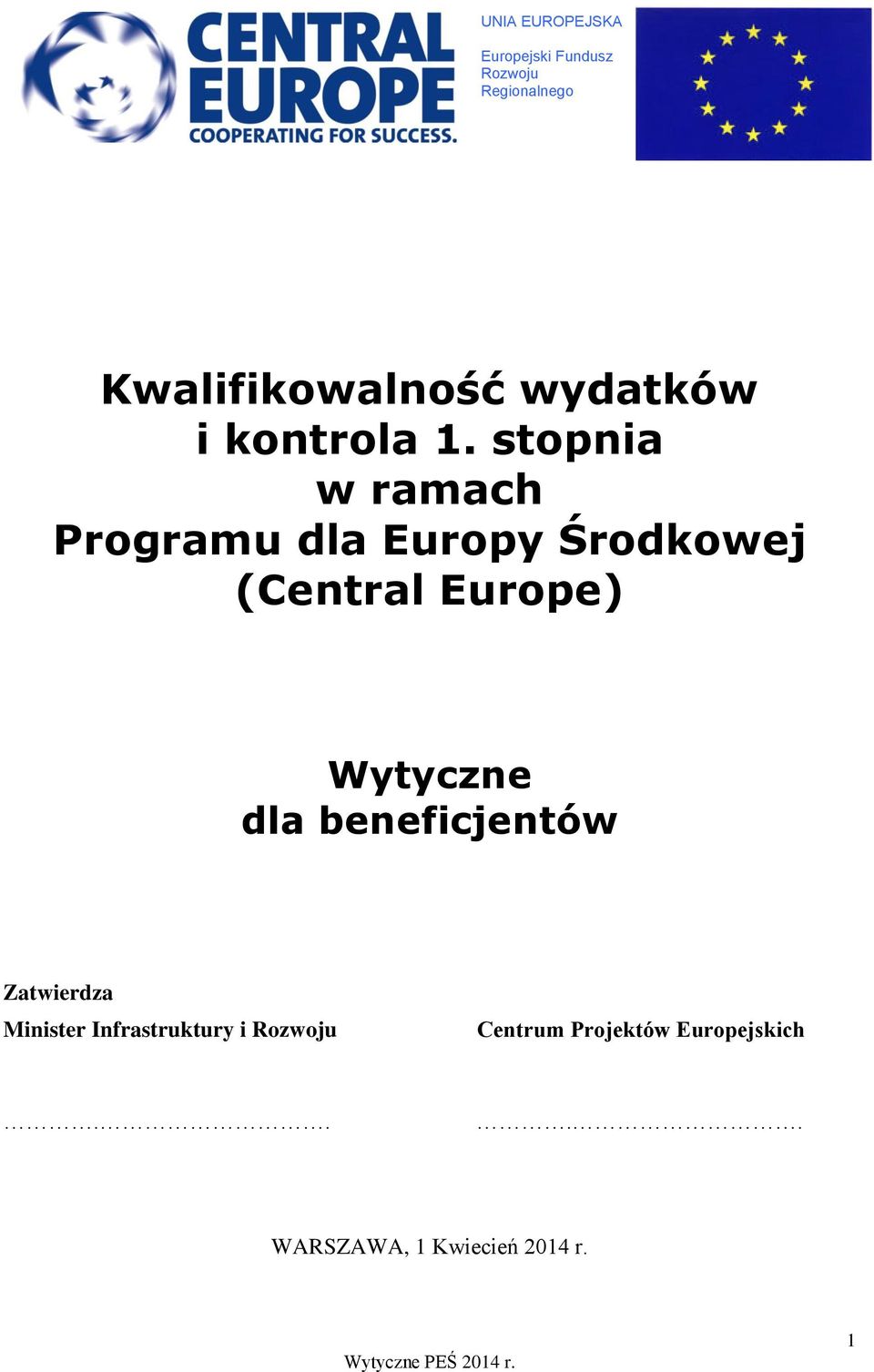 stopnia w ramach Programu dla Europy Środkowej (Central Europe) Wytyczne