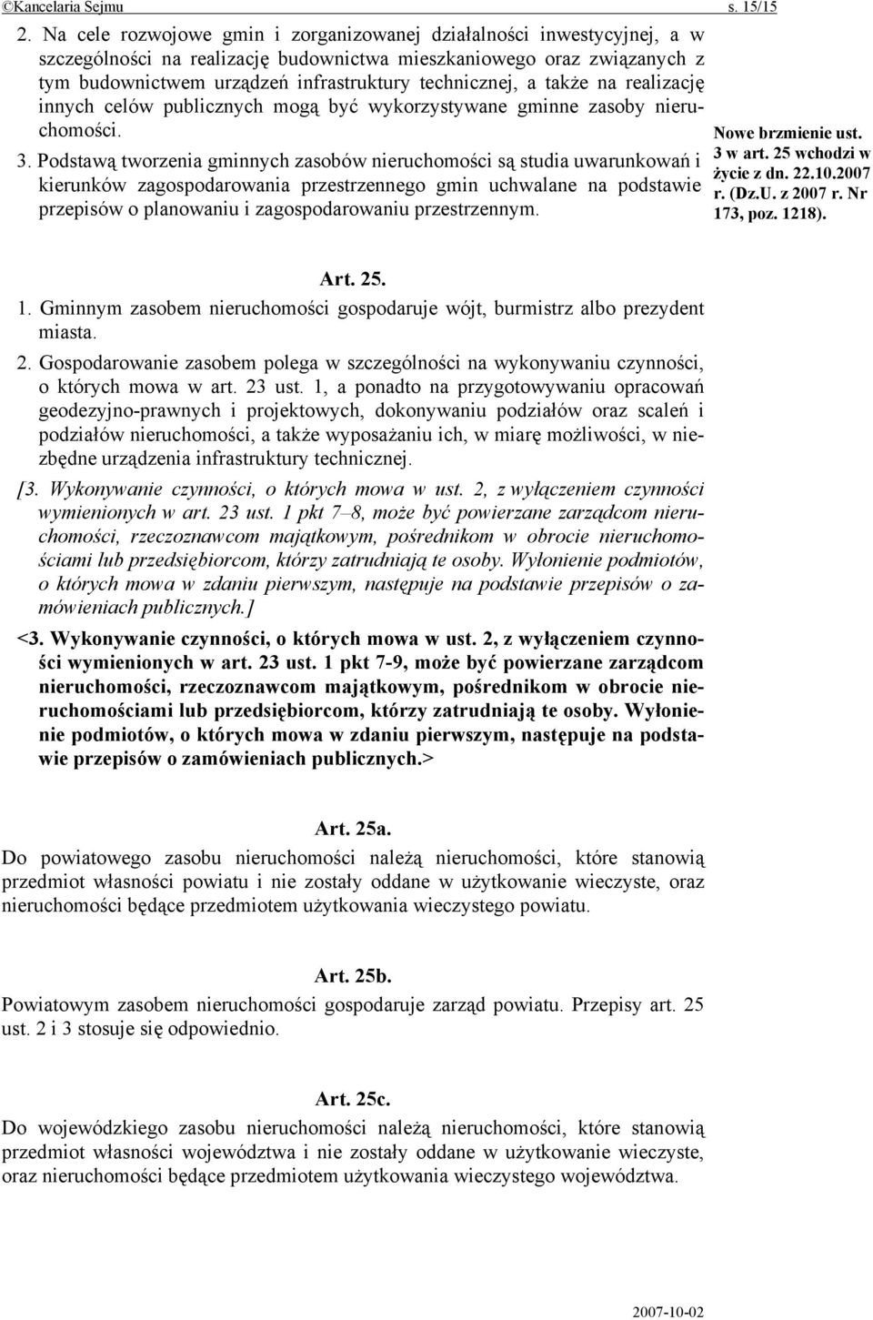 a także na realizację innych celów publicznych mogą być wykorzystywane gminne zasoby nieruchomości. 3.