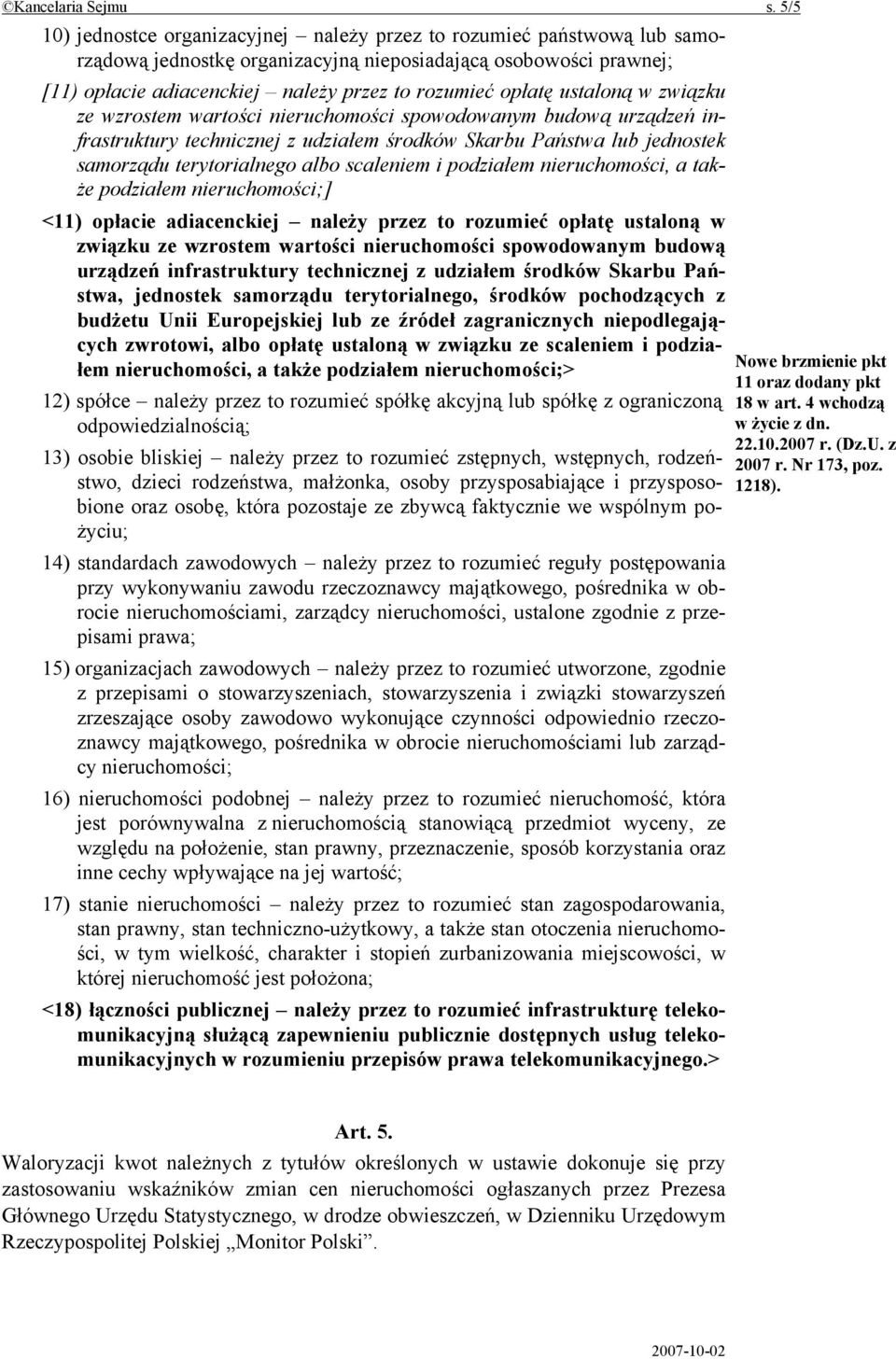 opłatę ustaloną w związku ze wzrostem wartości nieruchomości spowodowanym budową urządzeń infrastruktury technicznej z udziałem środków Skarbu Państwa lub jednostek samorządu terytorialnego albo