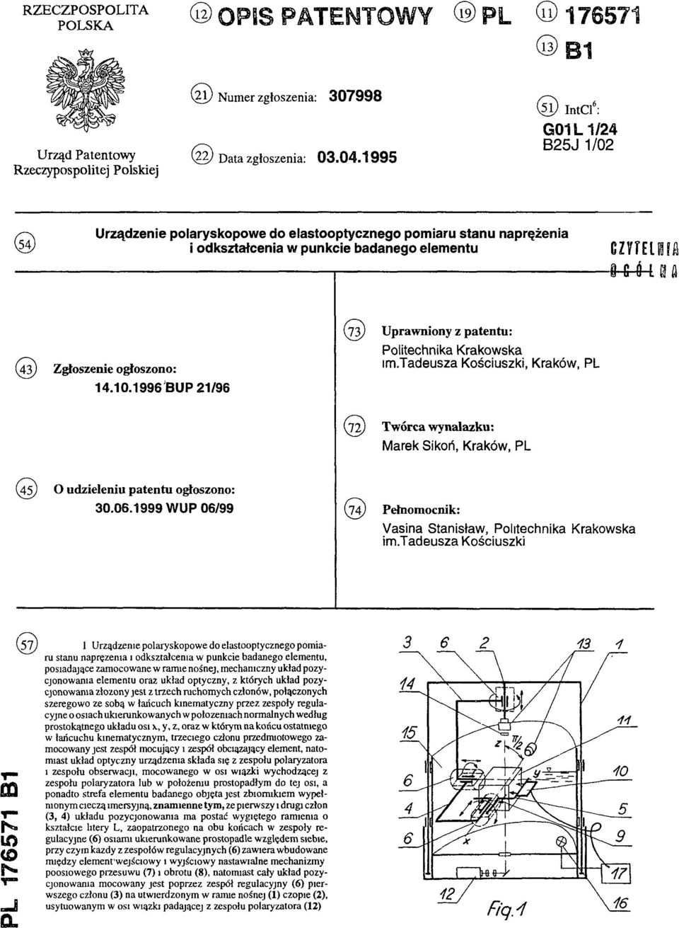1996 BUP 21/96 (73) Uprawniony z patentu: Politechnika Krakowska im.tadeusza Kościuszki, Kraków, PL (72) Twórca wynalazku: Marek Sikoń, Kraków, PL (45) O udzieleniu patentu ogłoszono: 30.06.