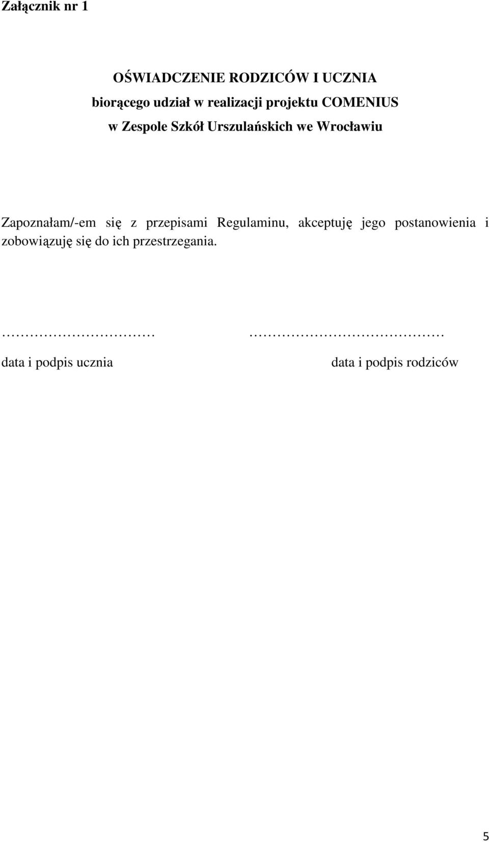 Zapoznałam/-em się z przepisami Regulaminu, akceptuję jego postanowienia