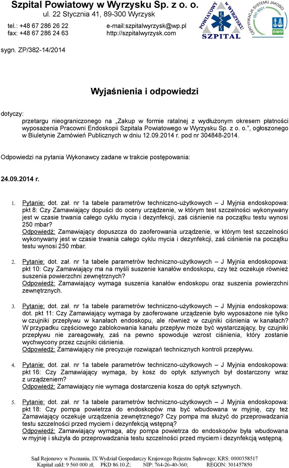 zał. nr 1a tabele parametrów techniczno-użytkowych J Myjnia endoskopowa: pkt 8: Czy Zamawiający dopuści do oceny urządzenie, w którym test szczelności wykonywany jest w czasie trwania całego cyklu