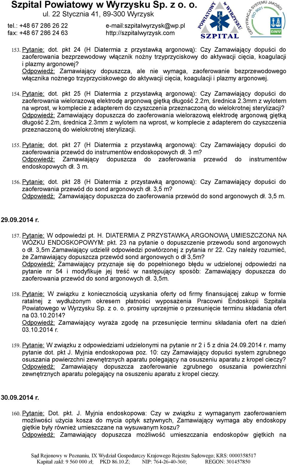 pkt 25 (H Diatermia z przystawką argonową): Czy Zamawiający dopuści do zaoferowania wielorazową elektrodę argonową giętką długość 2.2m, średnica 2.