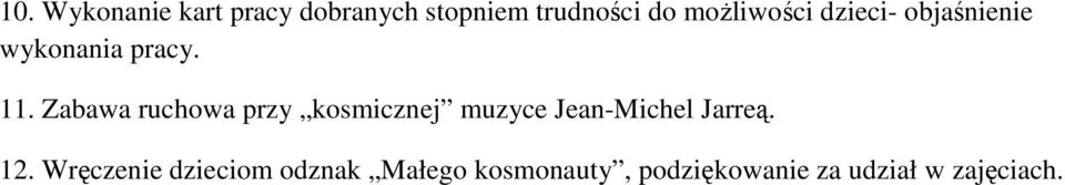 Zabawa ruchowa przy kosmicznej muzyce Jean-Michel Jarreą. 12.