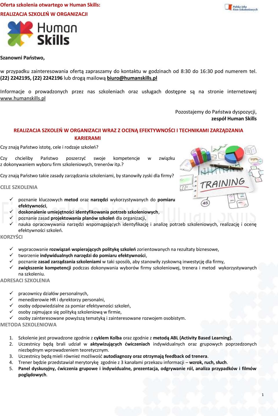 pl Pozostajemy do Państwa dyspozycji, zespół Human Skills WRAZ Z OCENĄ EFEKTYWNOŚCI I TECHNIKAMI ZARZĄDZANIA KARIERAMI Czy znają Państwo istotę, cele i rodzaje szkoleń?