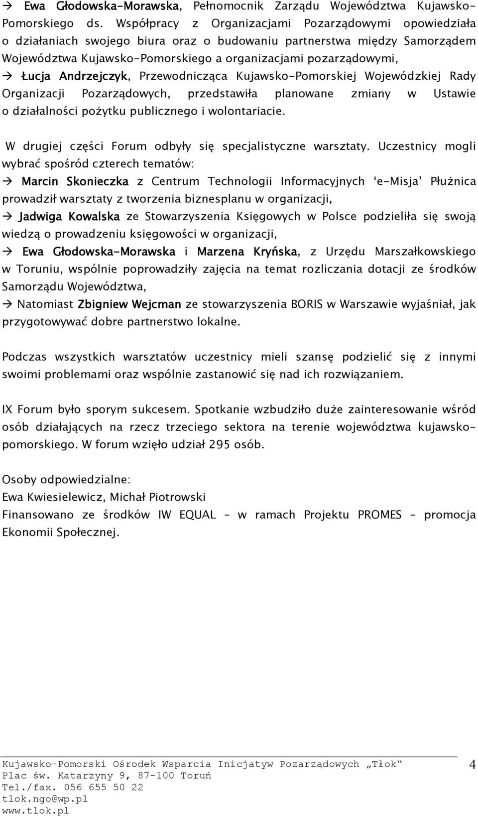 Andrzejczyk, Przewodnicząca Kujawsko-Pomorskiej Wojewódzkiej Rady Organizacji Pozarządowych, przedstawiła planowane zmiany w Ustawie o działalności pożytku publicznego i wolontariacie.