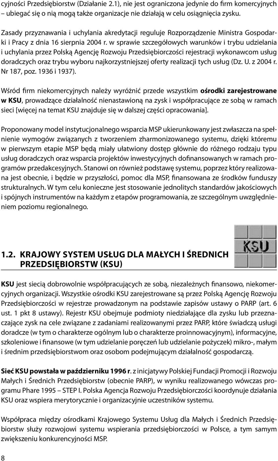 w sprawie szczegółowych warunków i trybu udzielania i uchylania przez Polską Agencję Rozwoju Przedsiębiorczości rejestracji wykonawcom usług doradczych oraz trybu wyboru najkorzystniejszej oferty