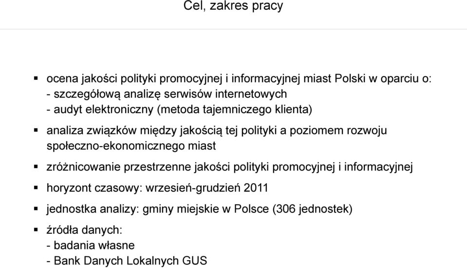 rozwoju społeczno-ekonomicznego miast zróżnicowanie przestrzenne jakości polityki promocyjnej i informacyjnej horyzont czasowy: