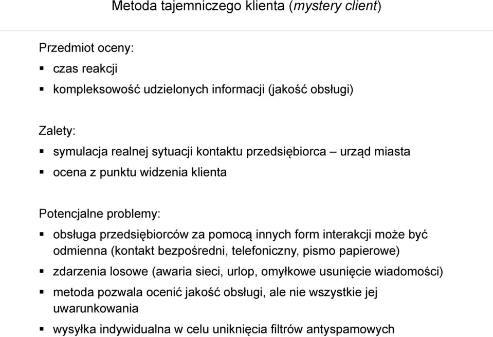 innych form interakcji może być odmienna (kontakt bezpośredni, telefoniczny, pismo papierowe) zdarzenia losowe (awaria sieci, urlop, omyłkowe