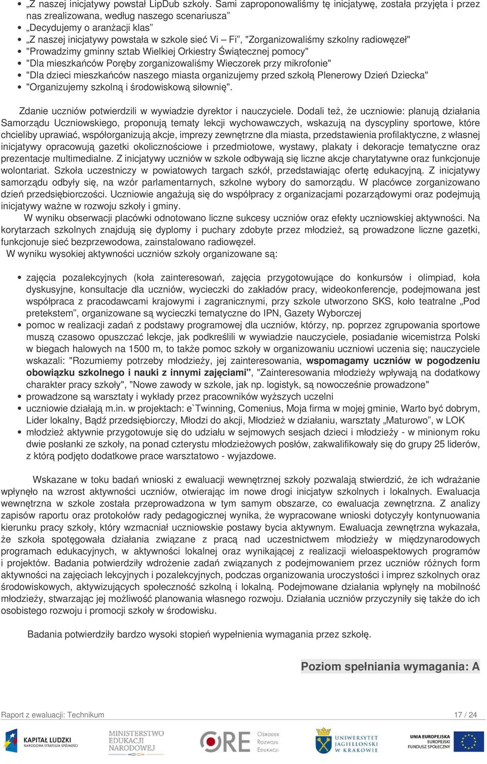 "Zorganizowaliśmy szkolny radiowęzeł" "Prowadzimy gminny sztab Wielkiej Orkiestry Świątecznej pomocy" "Dla mieszkańców Poręby zorganizowaliśmy Wieczorek przy mikrofonie" "Dla dzieci mieszkańców