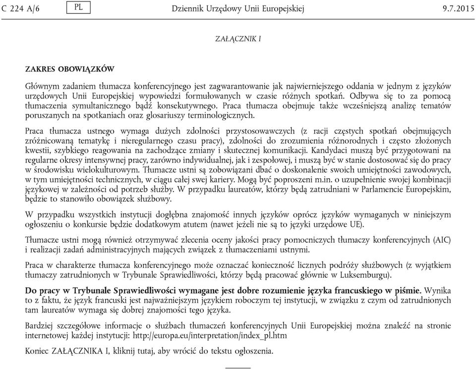 w czasie różnych spotkań. Odbywa się to za pomocą tłumaczenia symultanicznego bądź konsekutywnego.