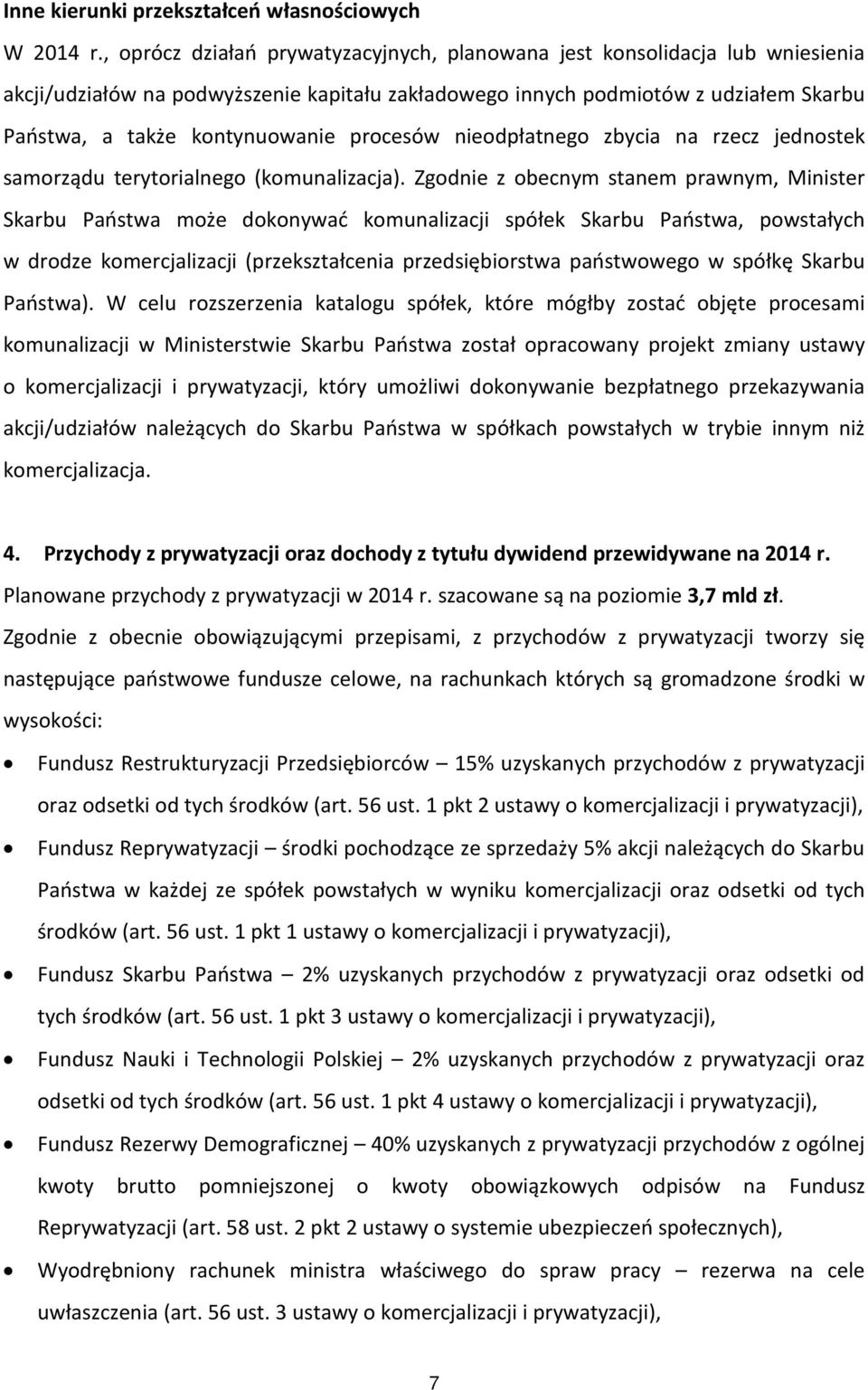 procesów nieodpłatnego zbycia na rzecz jednostek samorządu terytorialnego (komunalizacja).