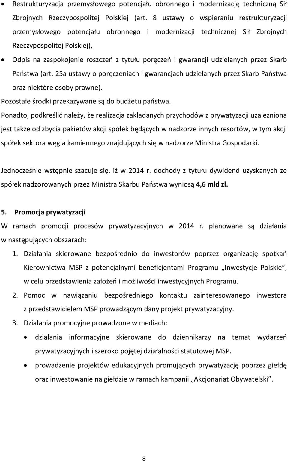 gwarancji udzielanych przez Skarb Państwa (art. 25a ustawy o poręczeniach i gwarancjach udzielanych przez Skarb Państwa oraz niektóre osoby prawne).