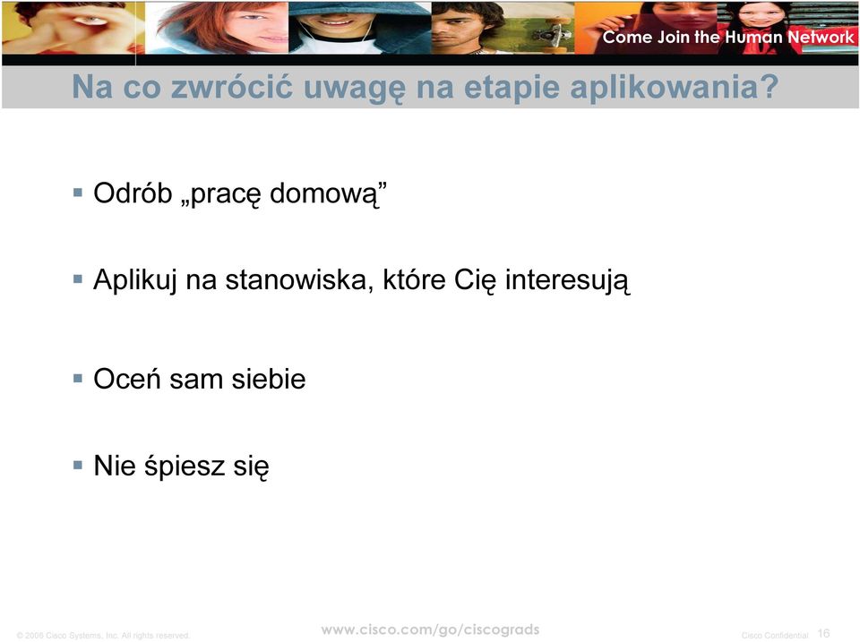 i n t e re s u j ą O ce ń s am s i e bi e N i e śp i e s z s i ę 2 0 0 6 C