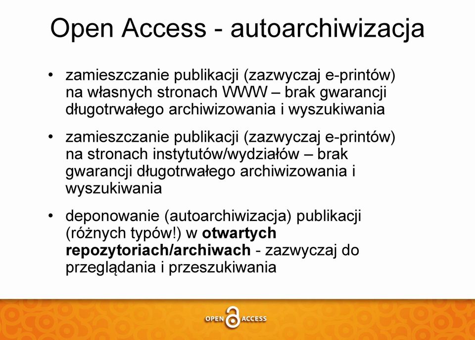 stronach instytutów/wydziałów brak gwarancji długotrwałego archiwizowania i wyszukiwania deponowanie