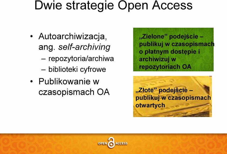 czasopismach OA Zielone podejście publikuj w czasopismach o płatnym