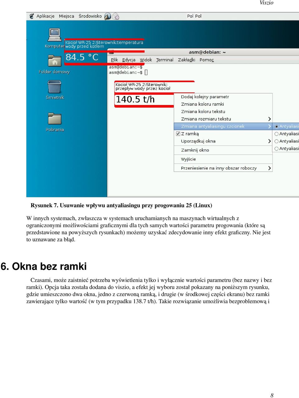 wartości parametru progowania (które są przedstawione na powyższych rysunkach) możemy uzyskać zdecydowanie inny efekt graficzny. Nie jest to uznawane za błąd. 6.