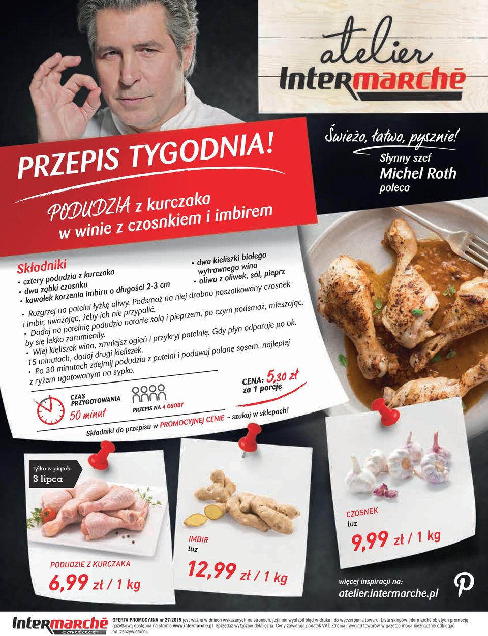 wyczerpania towaru. Lista sklepów Intermarché objętych promocją gazetkową dostępna na stronie www.intermarche.