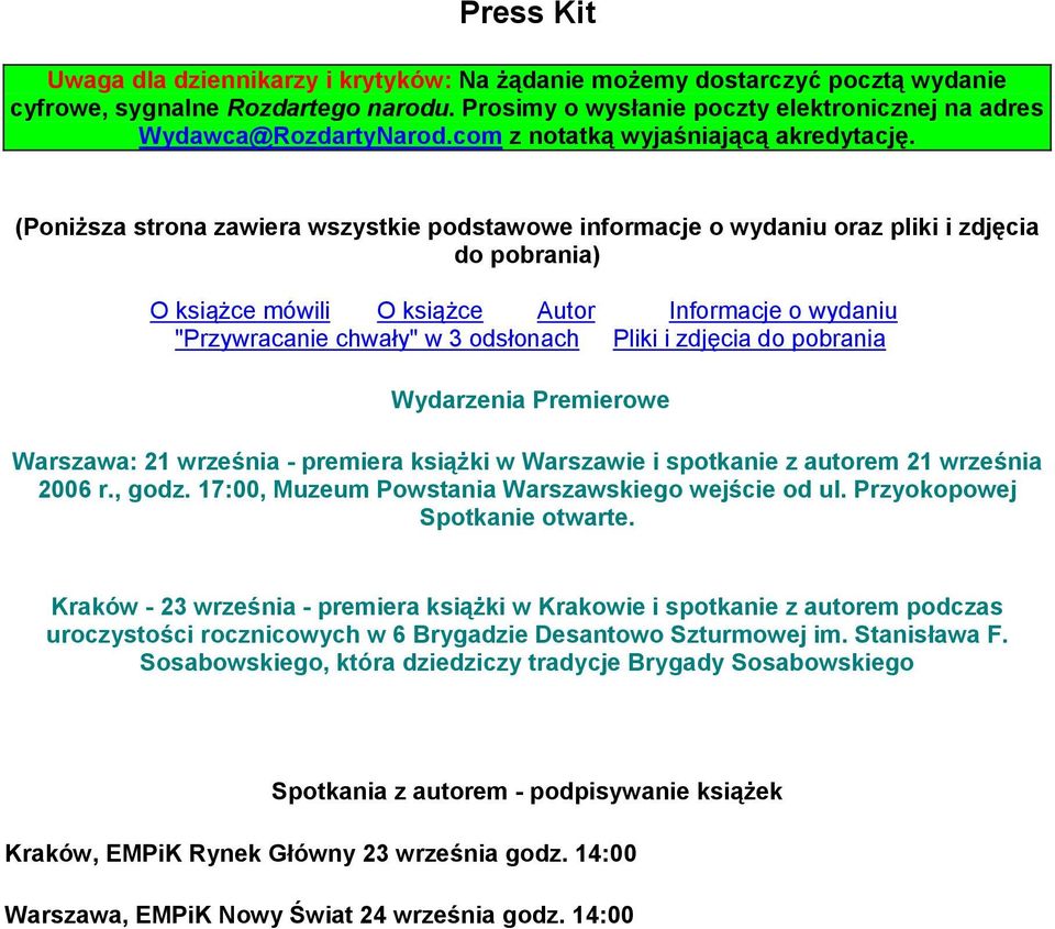 (Poniższa strona zawiera wszystkie podstawowe informacje o wydaniu oraz pliki i zdjęcia do pobrania) O książce mówili O książce Autor Informacje o wydaniu "Przywracanie chwały" w 3 odsłonach Pliki i