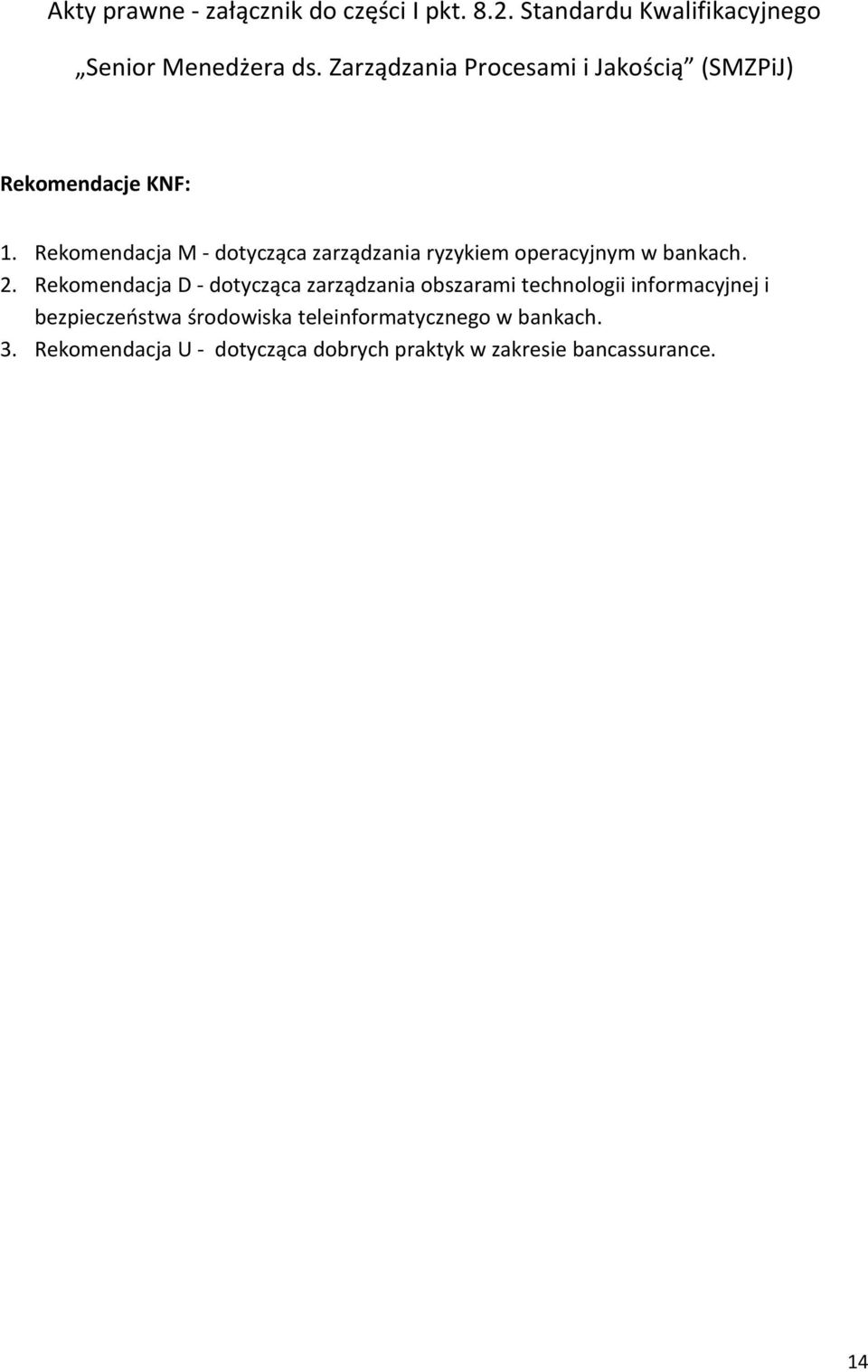 Rekomendacja M - dotycząca zarządzania ryzykiem operacyjnym w bankach. 2.