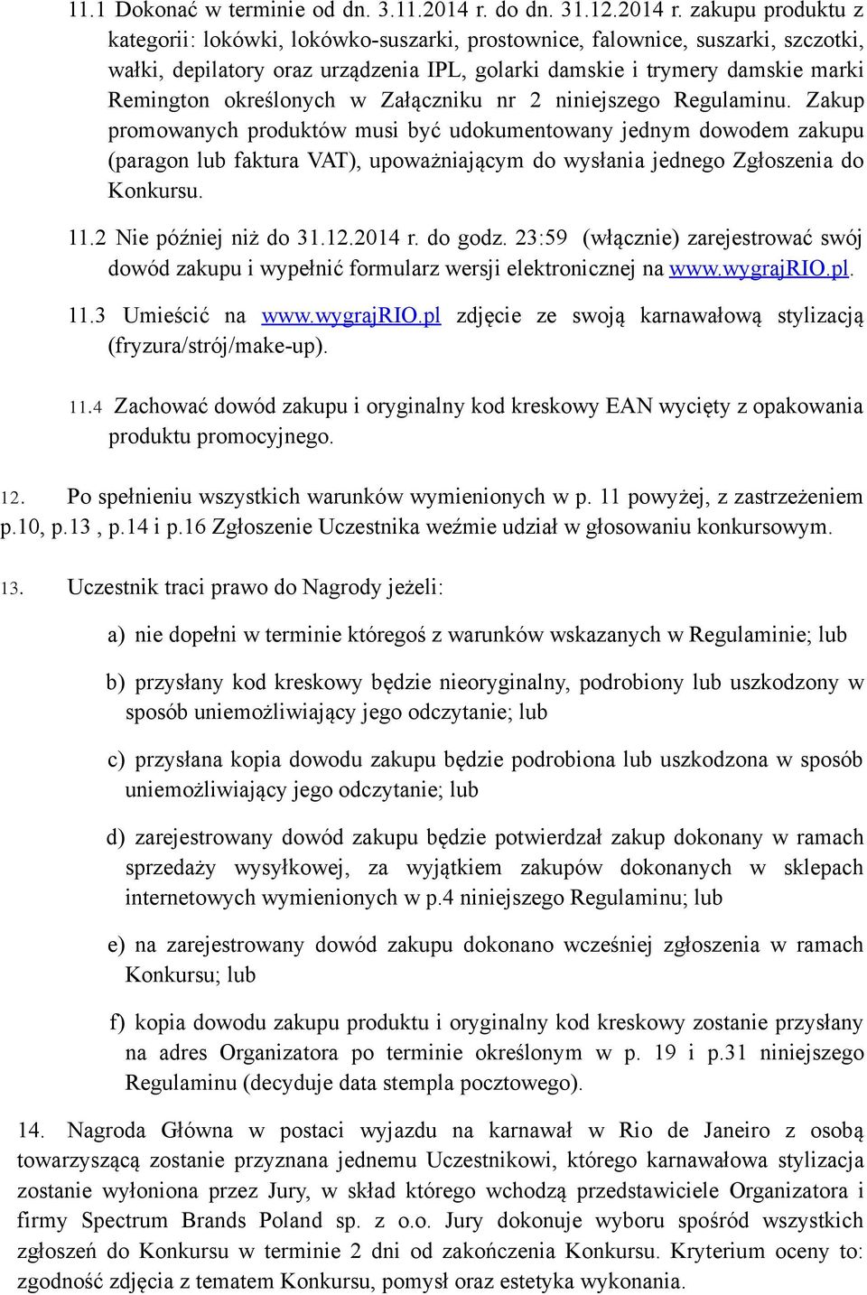 zakupu produktu z kategorii: lokówki, lokówko-suszarki, prostownice, falownice, suszarki, szczotki, wałki, depilatory oraz urządzenia IPL, golarki damskie i trymery damskie marki Remington