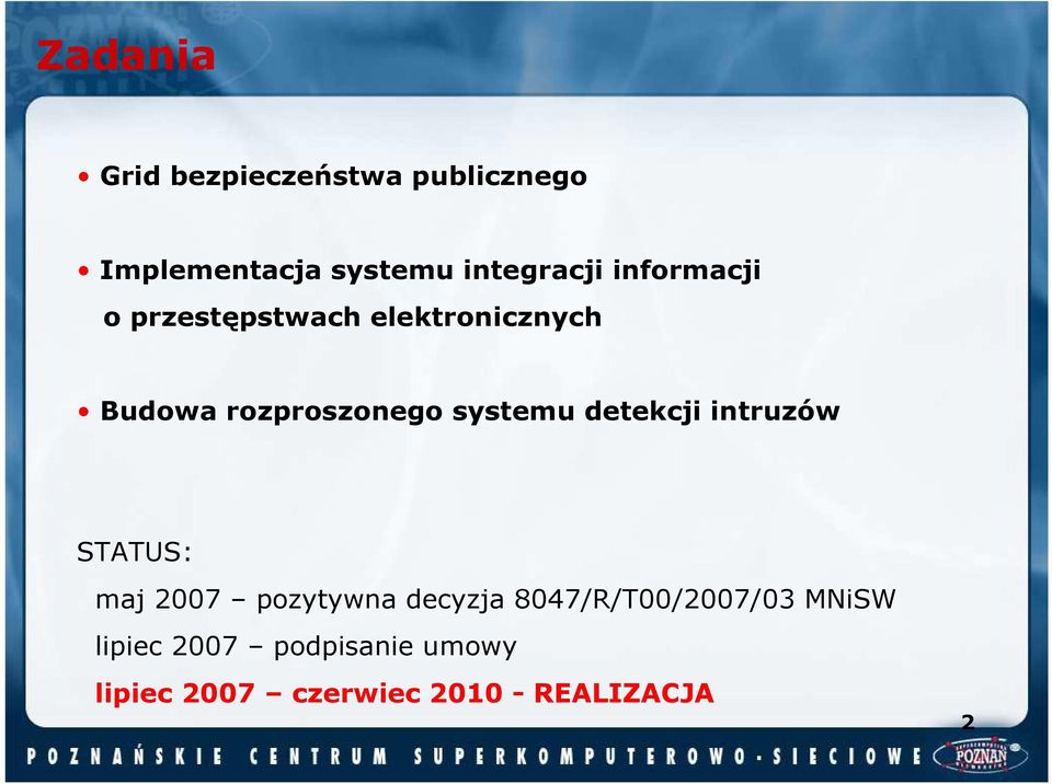 detekcji intruzów STATUS: maj 2007 pozytywna decyzja 8047/R/T00/2007/03