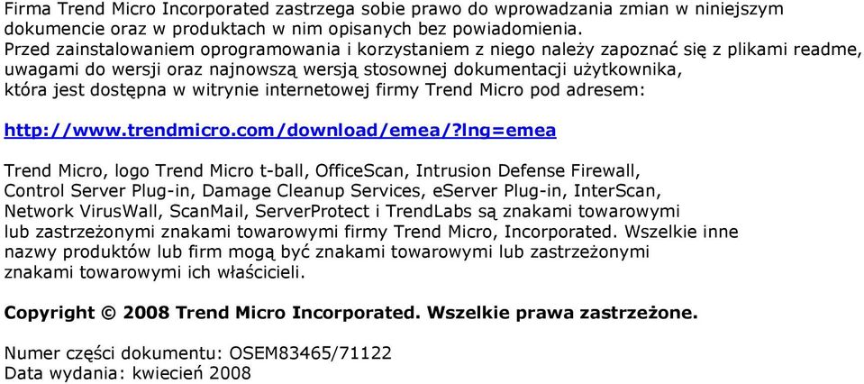 witrynie internetowej firmy Trend Micro pod adresem: http://www.trendmicro.com/download/emea/?