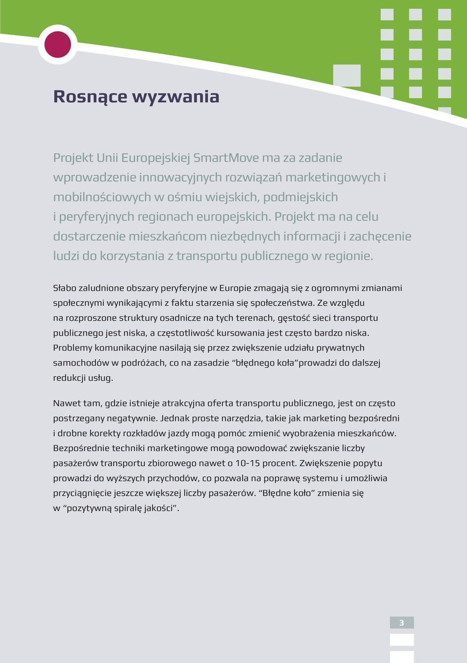 Słabo zaludnione obszary peryferyjne w Europie zmagają się z ogromnymi zmianami społecznymi wynikającymi z faktu starzenia się społeczeństwa.