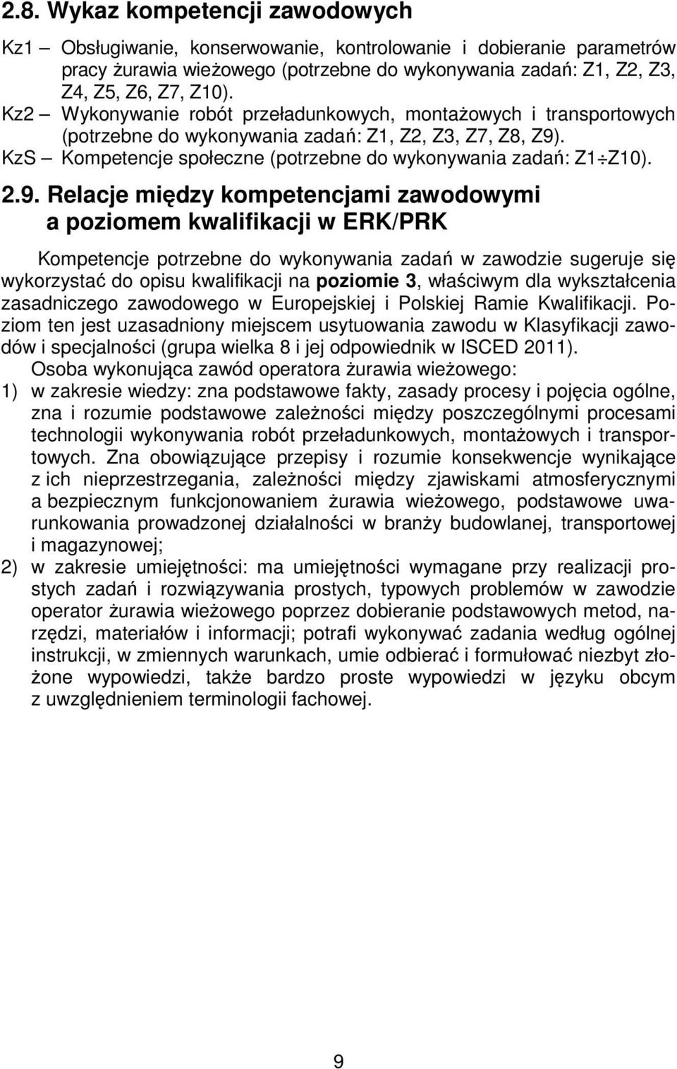 . KzS Kompetencje społeczne (potrzebne do wykonywania zadań: Z1 Z10). 2.9.