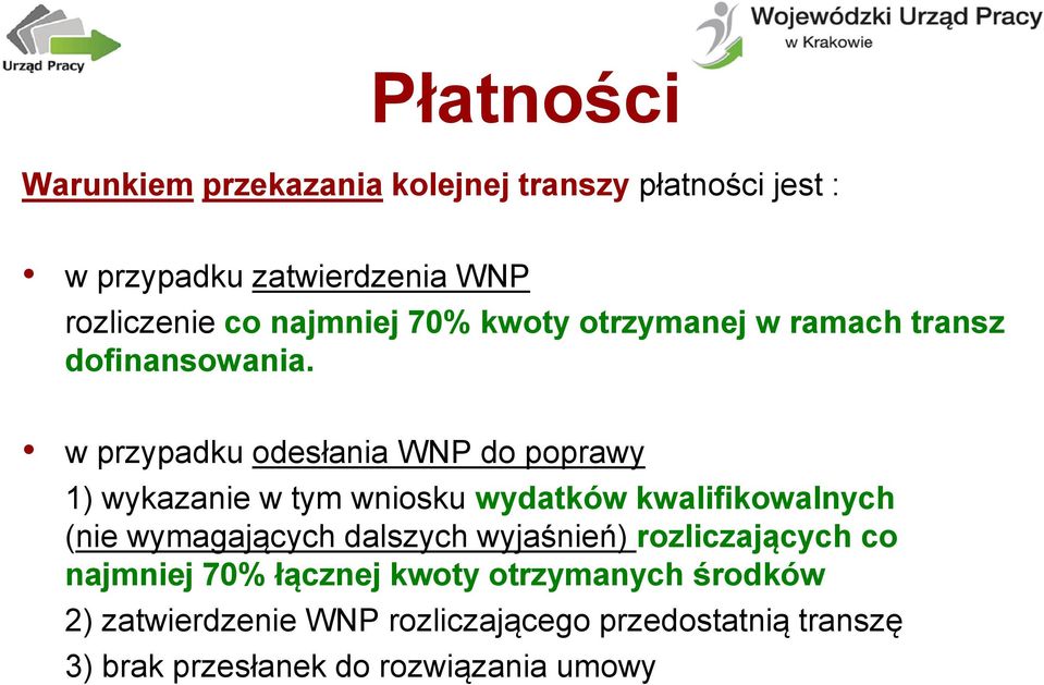 w przypadku odesłania WNP do poprawy 1) wykazanie w tym wniosku wydatków kwalifikowalnych (nie wymagających