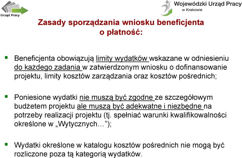 zgodne ze szczegółowym budżetem projektu ale muszą być adekwatne i niezbędne na potrzeby realizacji projektu (tj.