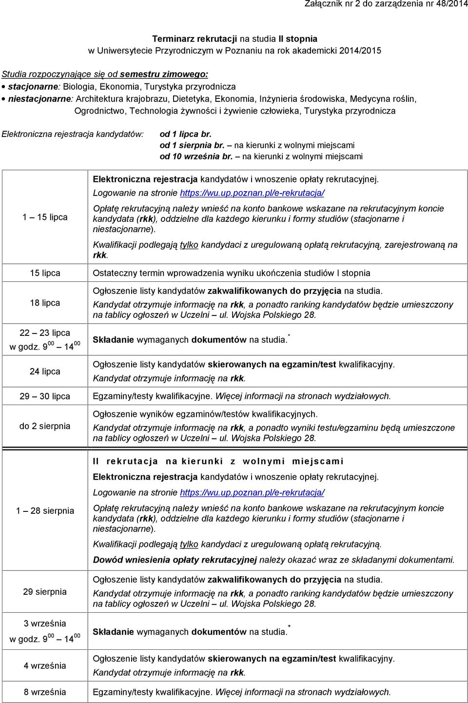 żywienie człowieka, Turystyka przyrodnicza Elektroniczna rejestracja kandydatów: od 1 lipca br. od 1 sierpnia br. na kierunki z wolnymi miejscami od 10 września br.