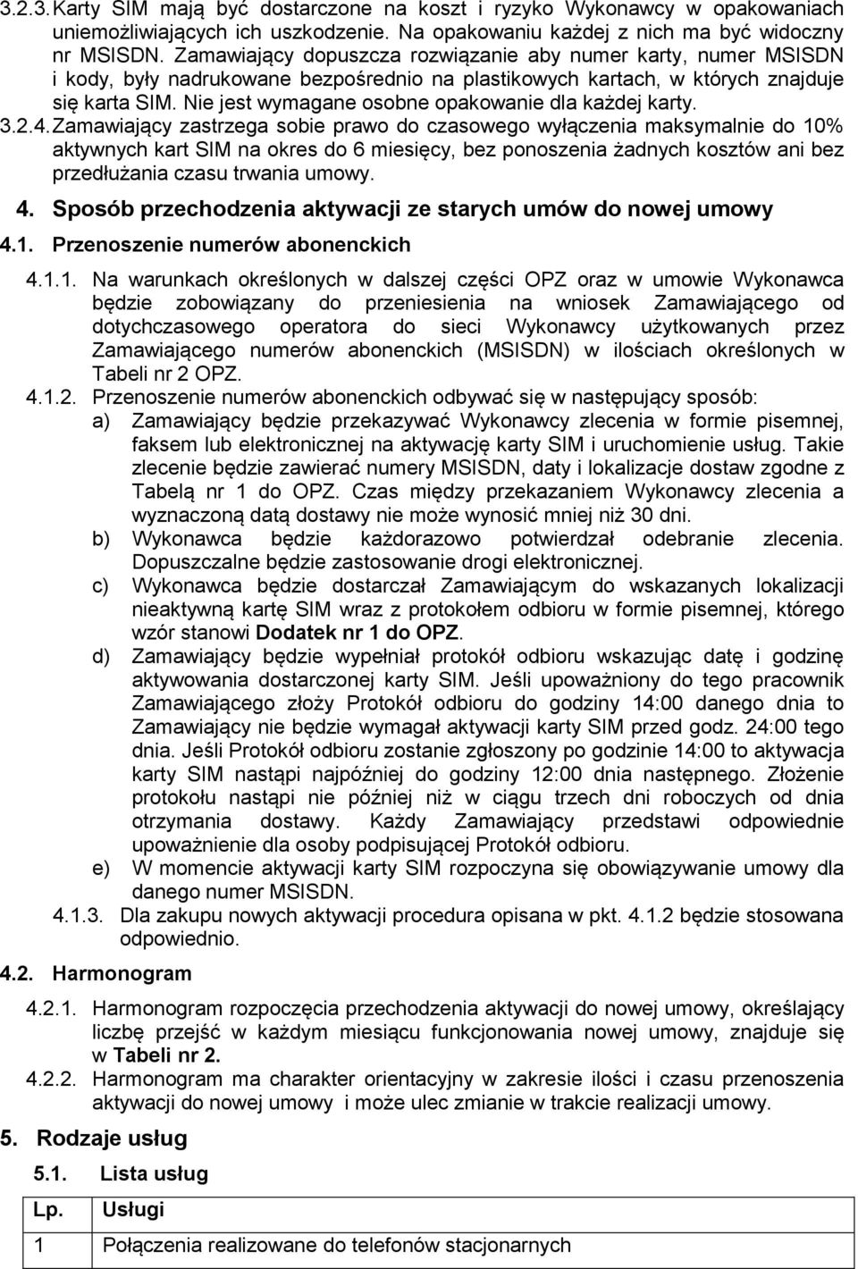 Nie jest wymagane osobne opakowanie dla każdej karty. 3.2.4.